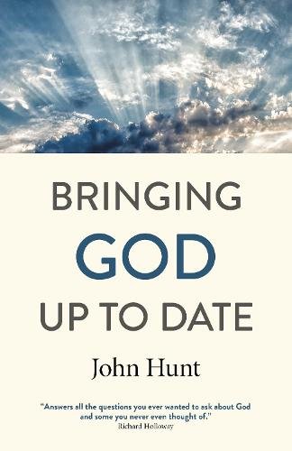 Bringing God Up to Date – and why Christians need to catch up Hunt Paperback