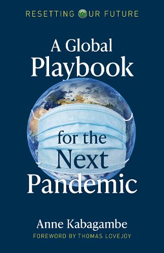 Resetting Our Future: A Global Playbook for the Next Pandemic Kabagambe