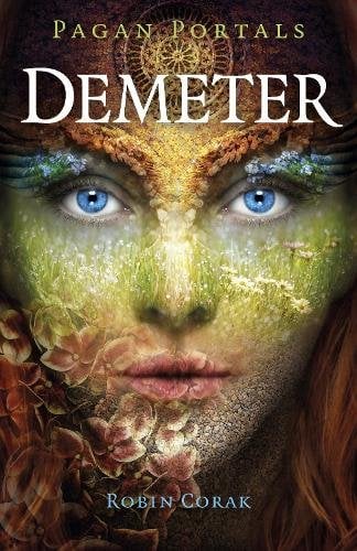 Pagan Portals – Demeter Corak Paperback John Hunt 9781789047837