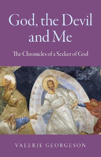 God, the Devil and Me – The Chronicles of a Seeker of God Georgeson Paperback