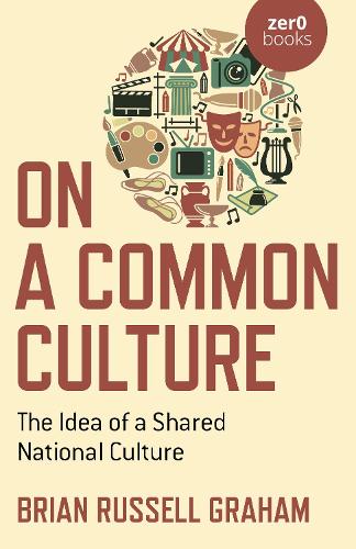 On a Common Culture – The Idea of a Shared National Culture Graham Paperback