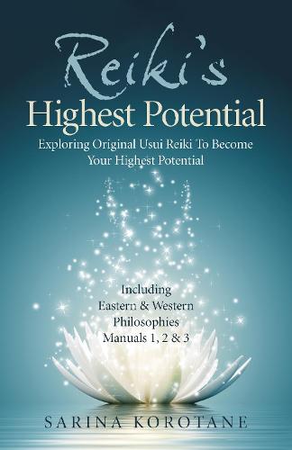 Reiki′s Highest Potential – Exploring Original Usui Reiki To Become Your Highes…