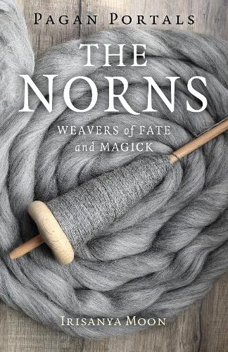 Pagan Portals – The Norns – Weavers of Fate and Magick Moon Paperback John Hunt