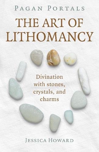 Pagan Portals – The Art of Lithomancy – Divination with stones, crystals, and c…