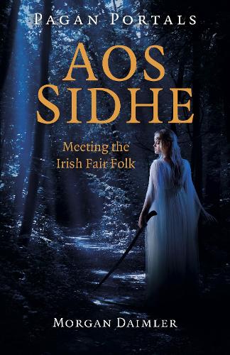 Pagan Portals – Aos Sidhe – Meeting the Irish Fair Folk Daimler Paperback