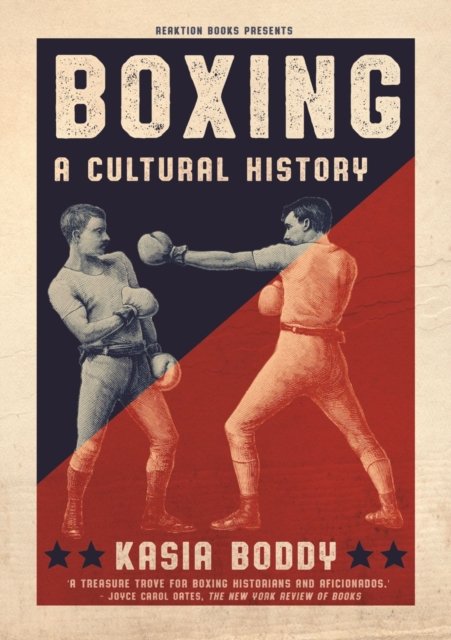 Boxing – A Cultural History Boddy Paperback Reaktion Books 9781789140514