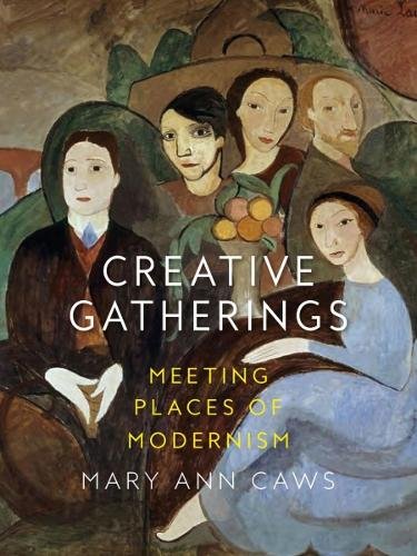 Creative Gatherings – Meeting Places of Modernism Caws Hardback Reaktion Books