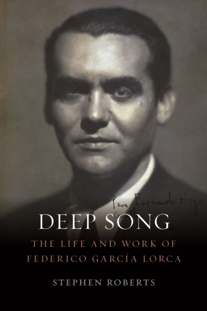 Deep Song – The Life and Work of Federico García Lorca Roberts Hardback