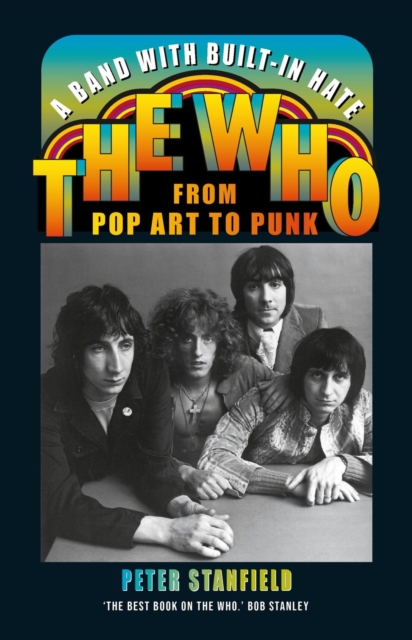 A Band with Built–In Hate – The Who from Pop Art to Punk Stanfield Hardback