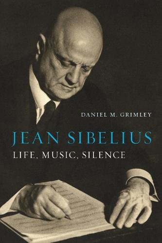 Jean Sibelius – Life, Music, Silence Grimley Hardback Reaktion Books