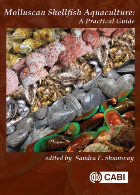 Molluscan Shellfish Aquaculture – A Practical Guide Shumway Hardback CABI