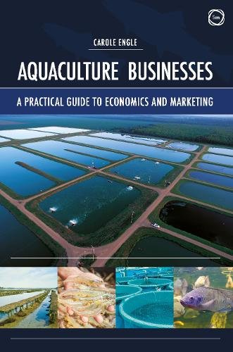 Aquaculture Businesses – A Practical Guide to Economics and Marketing Engle CABI