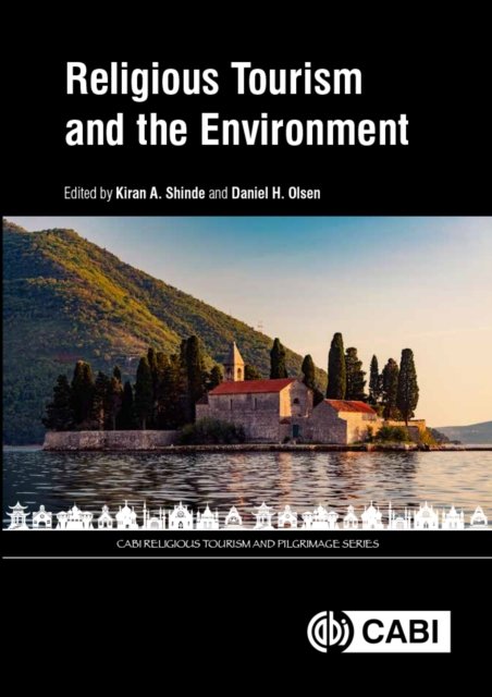 Religious Tourism and the Environment Shinde Olsen Hardback CABI 9781789241600
