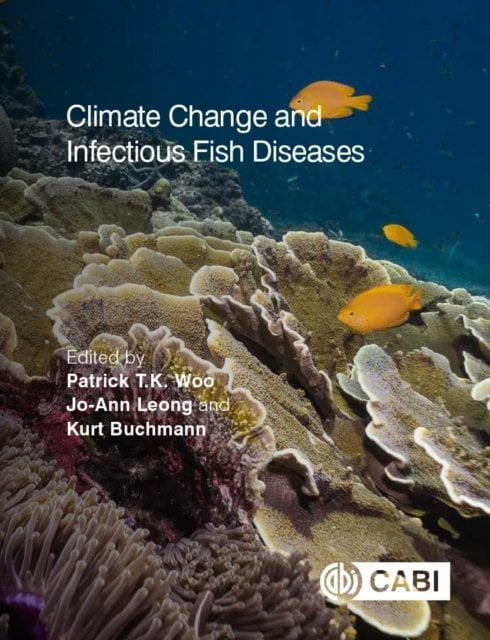 Climate Change and Infectious Fish Diseases Woo Leong Buchmann Hardback CABI