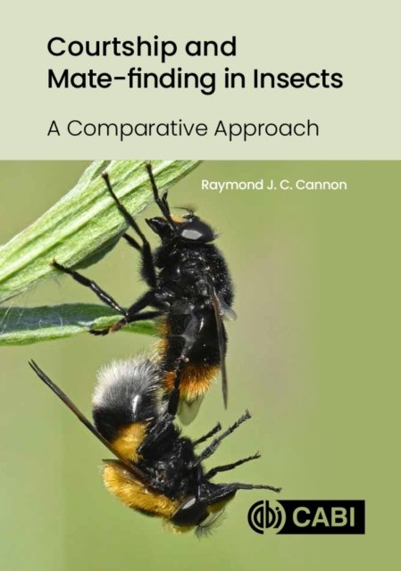 Courtship and Mate–finding in Insects – A Comparative Approach Cannon Hardback