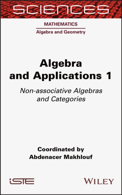 Algebra and Applications 1 – Non–associative Algebras and Categories Makhlouf