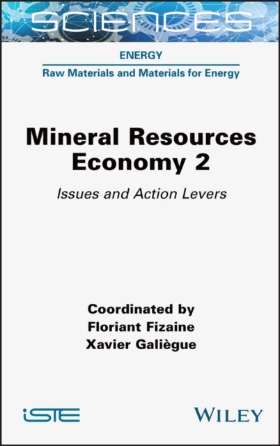Mineral Resource Economy 2 – Issues and Action Levers Fizaine Hardback ISTE Ltd.