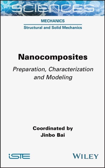 Nanocomposites: Preparation, Characterisation and Modeling Bai Hardback