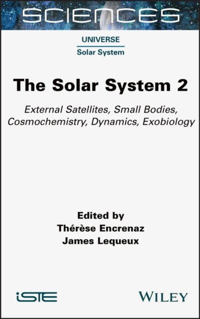The Solar System 2 Encrenaz Encrenaz Lequeux Hardback ISTE Ltd. 9781789450347