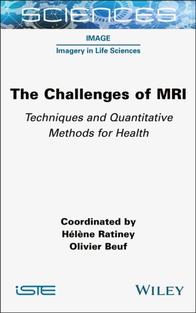 The Challenges of MRI – Techniques and Quantitative Methods for Health Ratiney
