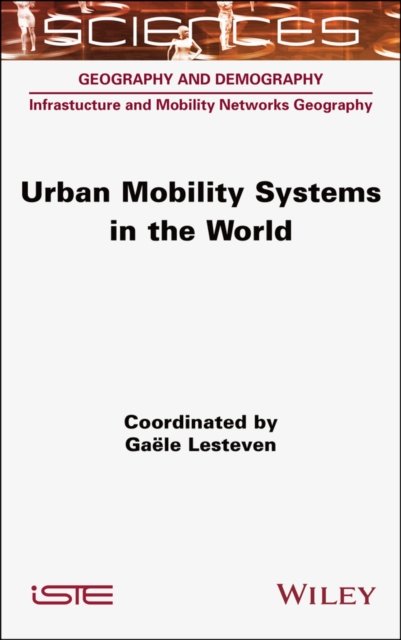 Urban Mobility Systems in the World Lesteven Hardback ISTE Ltd. 9781789451542