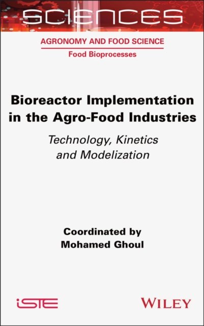 Bioreactor Implementation in the Agro–Food Industr ies: Technology, Kinetics an…