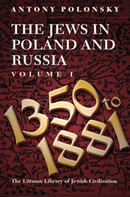 The Jews in Poland and Russia – Volume I: 1350 to 1881 Polonsky Paperback
