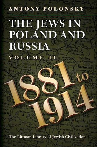 The Jews in Poland and Russia – Volume II: 1881 to 1914 Polonsky Paperback