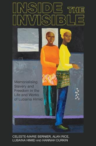 Inside the invisible – Memorialising Slavery and Freedom in the Life and Works …