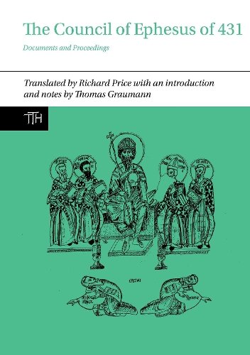 The Council of Ephesus of 431 – Documents and Proceedings Price Graumann