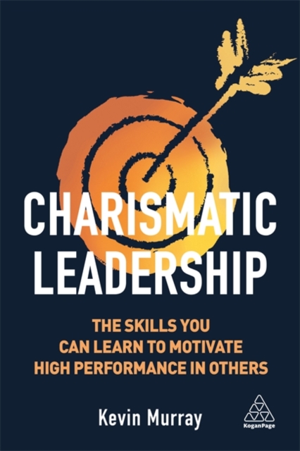 Charismatic Leadership – The Skills You Can Learn to Motivate High Performance …