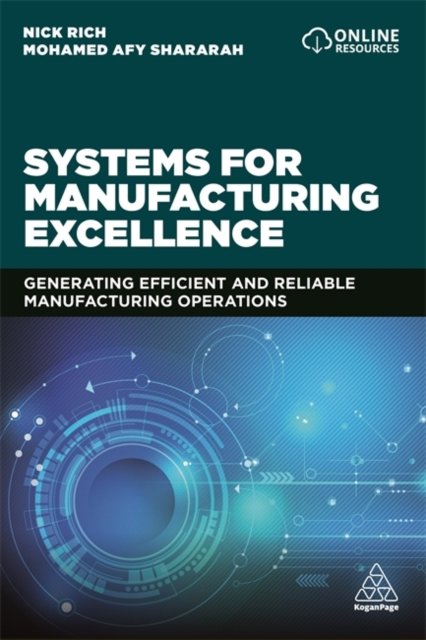 Systems for Manufacturing Excellence – Generating Efficient and Reliable Manufa…