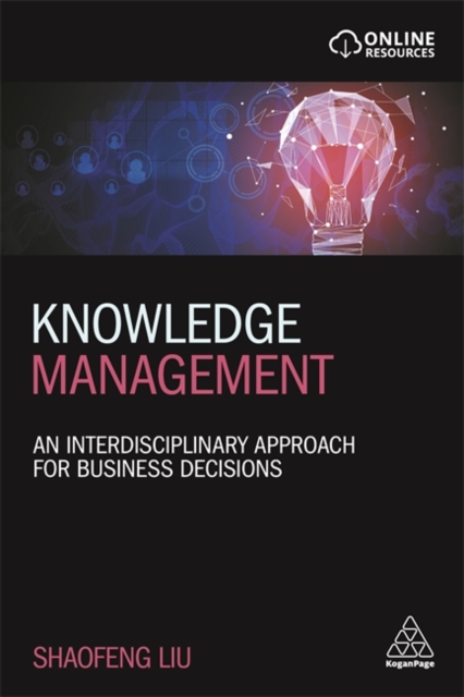 Knowledge Management – An Interdisciplinary Approach for Business Decisions Liu