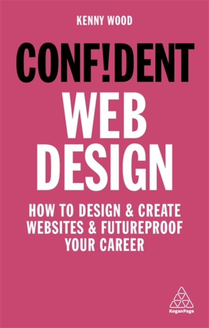 Confident Web Design – How to Design and Create Websites and Futureproof Your C…