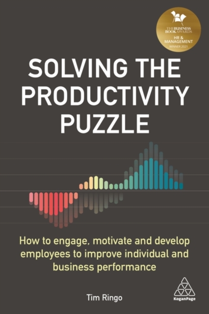 Solving the Productivity Puzzle – How to Engage, Motivate and Develop Employees…