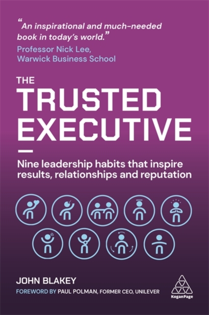 The Trusted Executive – Nine Leadership Habits that Inspire Results, Relationsh…