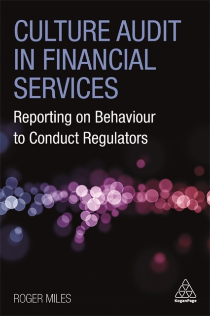 Culture Audit in Financial Services – Reporting on Behaviour to Conduct Regulat…