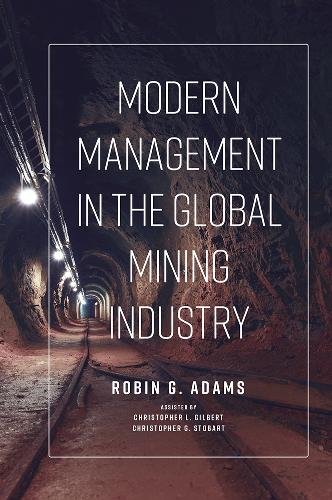 Modern Management in the Global Mining Industry Adams L. Gilbert G. Stobart