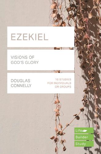 Ezekiel (Lifebuilder Bible Studies) – Visions of God`s Glory Connelly Paperback
