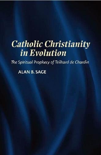 Catholic Christianity in Evolution – The Spiritual Prophecy of Teilhard de Char…