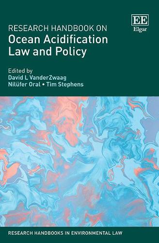 Research Handbook on Ocean Acidification Law and Policy Vanderzwaag Oral