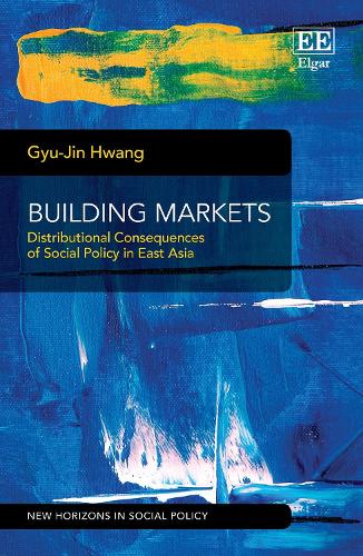 Building Markets – Distributional Consequences of Social Policy in East Asia