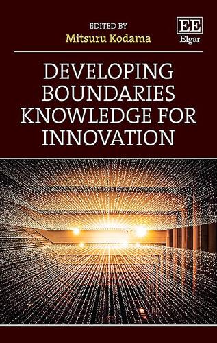 Developing Boundaries Knowledge for Innovation Kodama Hardback Edward Elgar
