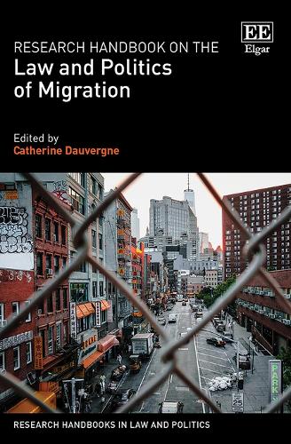 Research Handbook on the Law and Politics of Migration Dauvergne Hardback