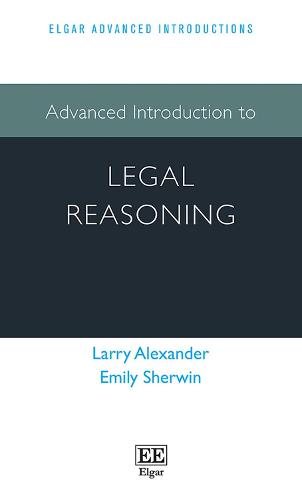 Advanced Introduction to Legal Reasoning Alexander Sherwin Hardback Edward Elgar