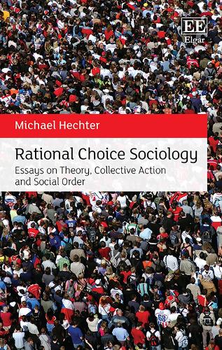Rational Choice Sociology – Essays on Theory, Collective Action and Social Orde…