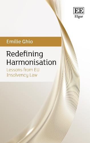 Redefining Harmonisation – Lessons from EU Insolvency Law Ghio Hardback