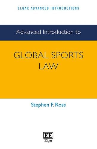 Advanced Introduction to Global Sports Law Ross Paperback Edward Elgar