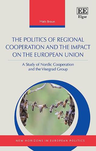 The Politics of Regional Cooperation and the Impact on the European Union – A S…