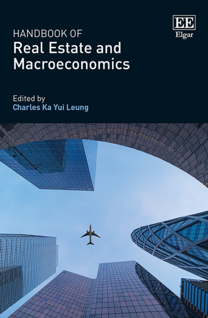 Handbook of Real Estate and Macroeconomics Leung Hardback Edward Elgar
